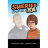 Sheriff Joe: From Bullies N' Stuff to My Badge & Cuffs