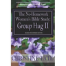 The No-Homework Women's Bible Study: Group Hug II