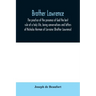 Brother Lawrence; the practice of the presence of God the best rule of a holy life, being conversations and letters of Nicholas Herman of Lorraine (Br
