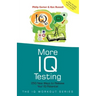 More IQ Testing: 250 New Ways to Release Your IQ Potential