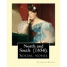 North and South (1854). By: Elizabeth Gaskell: Social novel