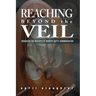 Reaching Beyond the Veil