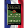 The Complete Escapades of The Scarlet Pimpernel-Volume 2: The Elusive Pimpernel & Eldorado