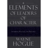 Elements of Leaders of Character: Attributes, Practices, and Principles
