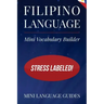 Filipino Language Mini Vocabulary Builder: Stress Labeled!