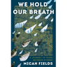 We Hold Our Breath: A Journey to Texas Between Storms