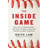 The Inside Game: Bad Calls, Strange Moves, and What Baseball Behavior Teaches Us about Ourselves