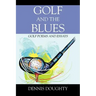 Golf and the Blues: Golf Poems and Essays