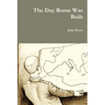 The Day Rome Was Built