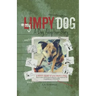 My Limpy Dog: A Dog Adoption Story: A MUST-READ If You Want a Pet, From 8 to 14 to 114 Years Old