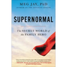 Supernormal: The Secret World of the Family Hero