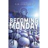 Becoming Monday: a sci-fi novel