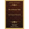 The Arthurian Tales: The Greatest of Romances