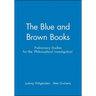 The Blue and Brown Books: Preliminary Studies for the 'Philosophical Investigation'