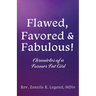 Flawed, Favored & Fabulous!: Chronicles of a Former Fat Girl