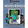 Diary of a Minecraft Wimpy Zombie Book 3: Monster Christmas (Unofficial Minecraft Series)