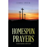 Homespun Prayers: Conversations with God