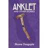 Anklet and Other Stories