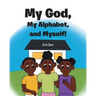 My God, My Alphabet, and Myself!