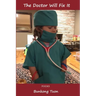 The Doctor Will Fix It