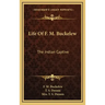 Life of F. M. Buckelew: The Indian Captive
