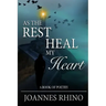 As The Rest Heal My Heart: A Book of Poetry