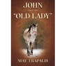John and the "Old Lady"