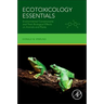 Ecotoxicology Essentials: Environmental Contaminants and Their Biological Effects on Animals and Plants
