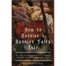 How to Survive a Russian Fairy Tale: Or... how to avoid getting eaten, chopped into little pieces, or turned into a goat