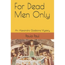 For Dead Men Only: An Alexandra Gladstone Mystery