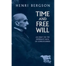 Time and Free Will: An Essay on the Immediate Data of Consciousness
