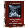 Boots and saddles or life in Dakota with General Custer (1885) (Original Classic