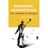 Humanistic Existentialism: The Literature of Possibility