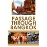 Passage Through Bangkok