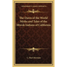 The Dawn of the World Myths and Tales of the Miwok Indians of California