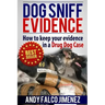 Dog Sniff Evidence 2014: How to keep your evidence in a drug dog case