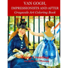 Van Gogh, Impressionists and After: Grayscale Art Coloring Book