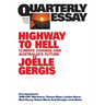 Highway to Hell: Climate Change and Australia's Future; Quarterly Essay 94
