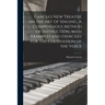 Garcia's New Treatise on the Art of Singing. A Compendious Method of Instruction, With Examples and Exercises for the Cultivation of the Voice