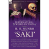The Collected Supernatural and Weird Fiction of H. H. Munro (Saki): Thirty-Four Short Stories of the Strange and Unusual Including 'Laura', 'The Open