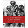 The Sacred Formulas of the Cherokees