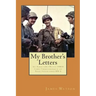 My Brother's Letters: Sgt. Robert Leroy Watson, Usmcr, Combat Cinematographer WW II
