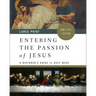 Entering the Passion of Jesus: A Beginner's Guide to Holy Week