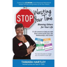 Stop Wasting Your Time Blaming Others for Your Life: 15 Life Lessons to help you take back control of your Life, Relationships and Career