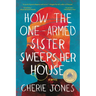 How the One-Armed Sister Sweeps Her House