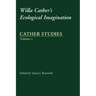 Cather Studies, Volume 5: Willa Cather's Ecological Imagination