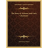 The Story of Alchemy and Early Chemistry