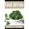 Homesteading Handbook vol. 5 Food Drying: How to Dry Vegetables