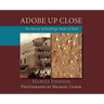 Adobe Up Close: The Beauty of Buildings Made of Mud