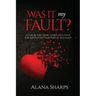 Was it My Fault?